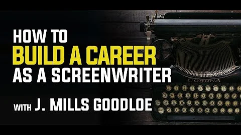 How to Build a Career as a Screenwriter with J. Mi...