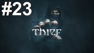 Thief Gameplay Walkthrough Part 23 No Commentary