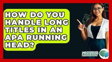 How Do You Handle Long Titles In An APA Running Head? - The Language Library