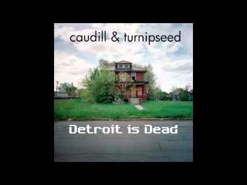 Caudill & Turnipseed- Detroit Is Dead