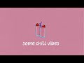 some chill vibes to chill alone in your room 🍹