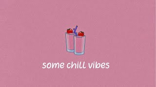some chill vibes to chill alone in your room 🍹