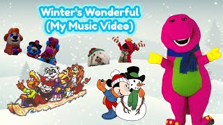 Barney - Winter's Wonderful (My Music Video)