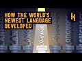 How the World's Newest Language Developed