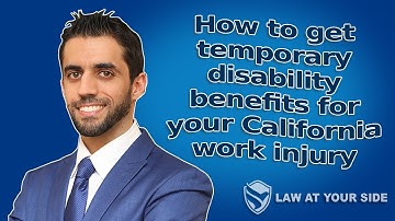How to get temporary disability benefits for your California work injury