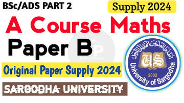 BSc/ads part 2 A Course of maths Supply 2024 Paper | Mathematics a Course Paper A uos