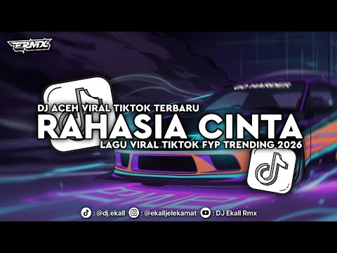DJ ACEH RAHASIA CINTA AJIER FULL SONG VIRAL TIKTOK 2026 - Ekall Rmx