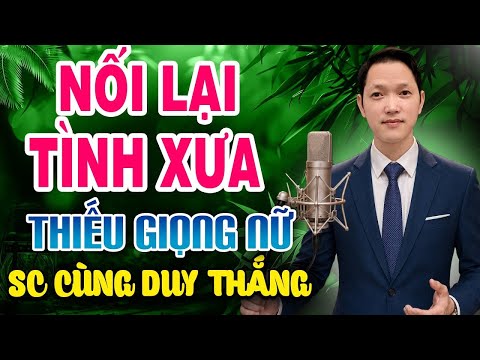 NỐI LẠI TÌNH XƯA Karaoke Thiếu Giọng Nữ - Song Ca Cùng Duy Thắng