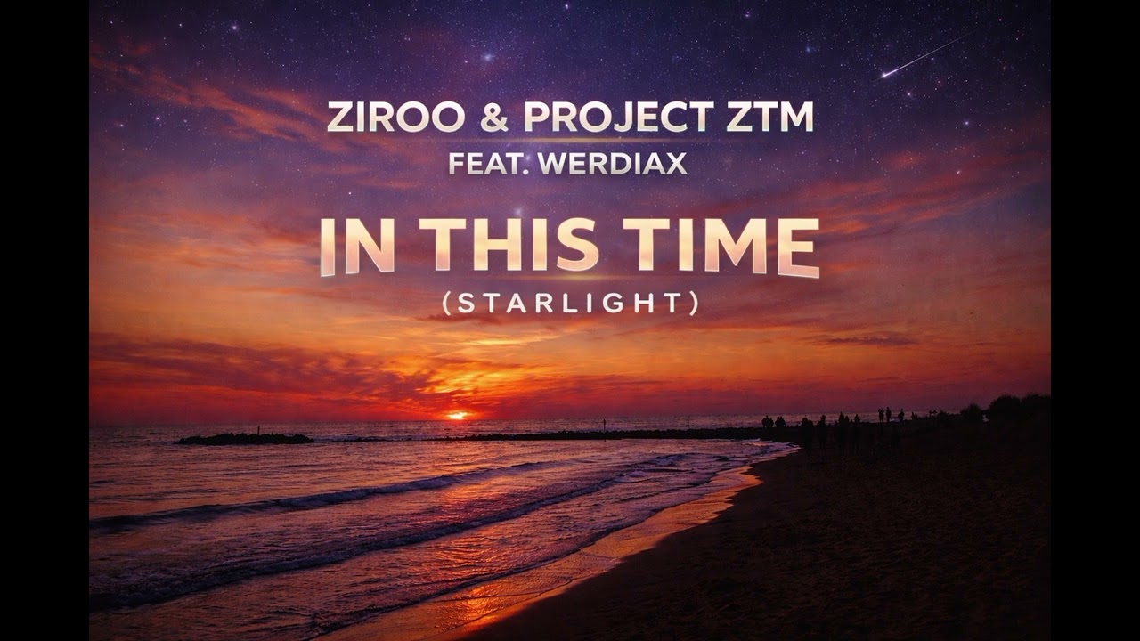 Ziroo & Project ZTM Feat. WERDIAX - In This Time (Starlight) (Original Audio)