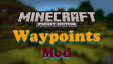 Mcpe: Modshow: Waypoints 0.9.5