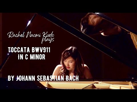 Bach: Toccata in C minor BWV911 || Rachel Naomi Kudo, Piano