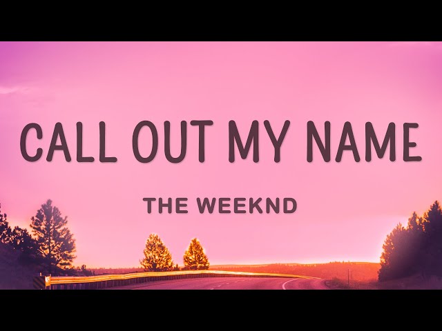 The Weeknd - Call Out My Name (Lyrics) class=