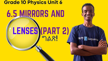 Grade 10 Physics Unit 6:6.5 Mirrors and lenses - Part 2 | Saquama