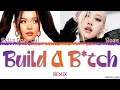 Bella Poarch, ROSE - Build a B*tch (REMIX) Lyrics