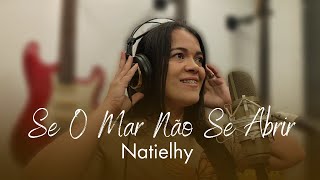 Cantora Natielhy - Se O Mar Não Se Abrir (Cover Kemilly e Damares)