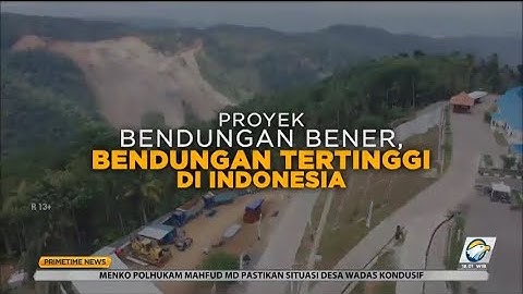Bakal Jadi yang Tertinggi di Indonesia, Ini Fakta-fakta Bendungan Bener di Desa Wadas