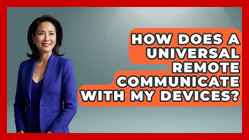 How Does A Universal Remote Communicate With My Devices? - NextGen Viewing and Audio