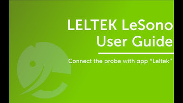 1-2. Connect the probe with app “Leltek”【LELTEK LeSONO User Guide】