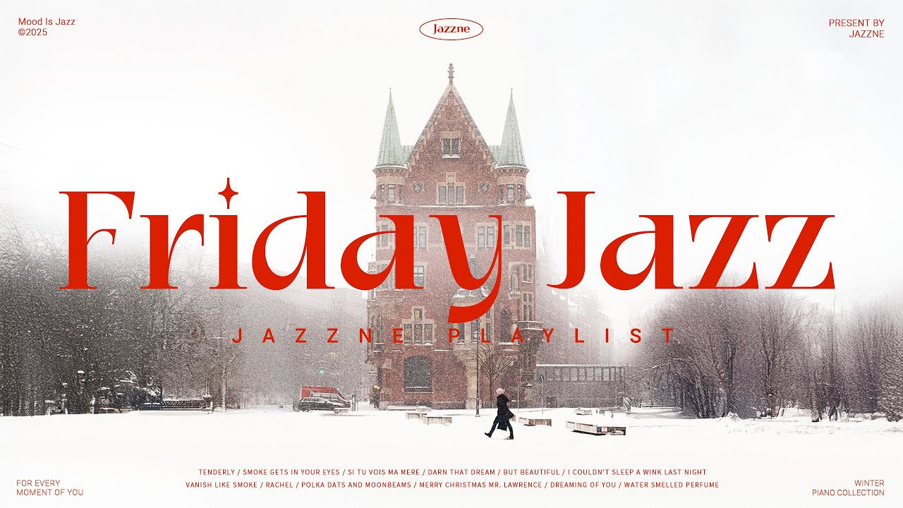 Playlist | 눈 내리는 겨울, 금요일 재즈와 함께 ❤️🎧 | 편안히 듣는 부드러운 감성 재즈 모음 | Cozy & Relaxing music ☃️ | Friday Jazz