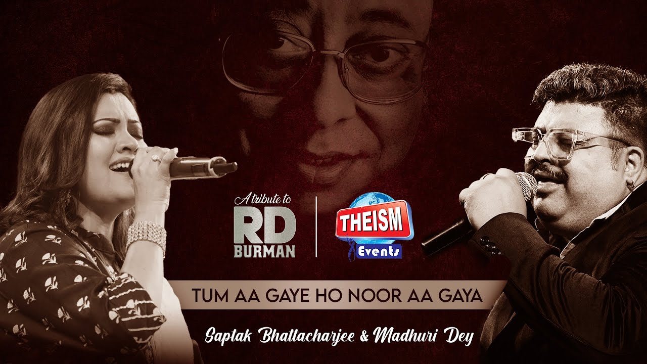 Tum Aa Gaye Ho Noor Aa Gaya  | R.D. Burman | Saptak Bhattacharjee | Madhuri Dey | Theism Events