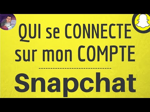 QUI est connecté à mon SNAPCHAT, comment SAVOIR qui se connecte à mon compte Snap