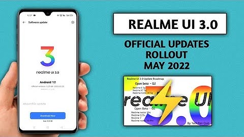 🤩 official rollout, realme ui 3.0 new official list in May 2022 Realme UI 3.0 Android 12 update