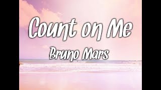 Bruno Mars - Count On Me (Lyrics Video)