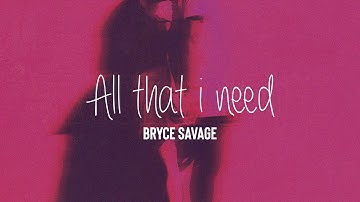 Bryce Savage - All That I Need (Instrumental)