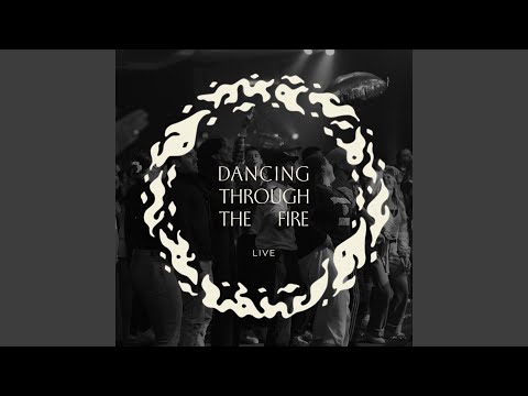 Watch Dancing Through The Fire (LIVE) on YouTube