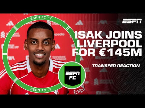 RECORD-SETTING FEE 💰 Liverpool signs Alexander Isak for €145 million | ESPN FC