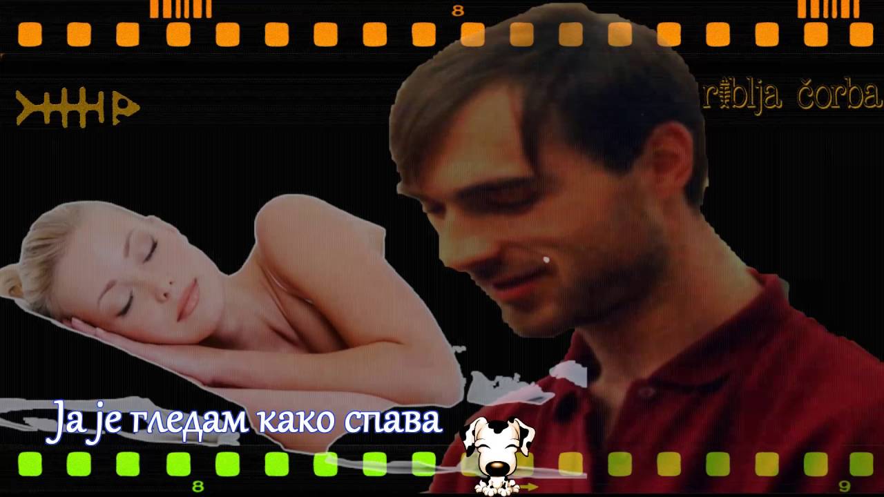 riblja corba ja je gledam kako spava