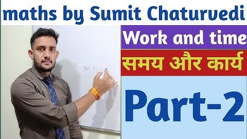 Work&time part 2// ssc Gd, ssc cgl, police bank si railways maths by sumit chaturvedi