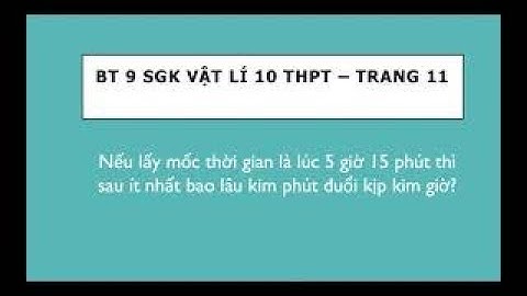 Bài tập vật lý 10 sgk trang 11 năm 2024