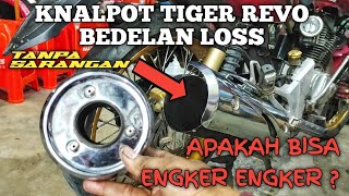 TIGER BEDELAN EXHAUST LOSS WITHOUT SARANGAN | CHECK SOUND
