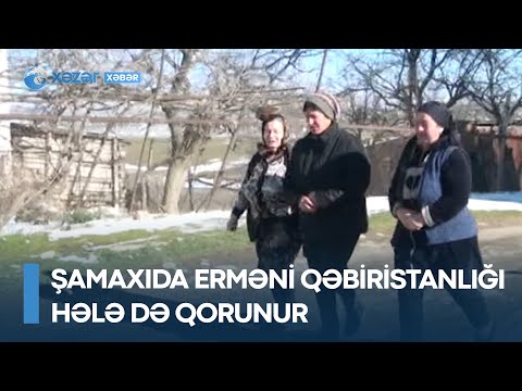 Şamaxıda erməni qəbiristanlığı hələ də qorunur