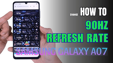 How to change Refresh Rate 90Hz Samsung Galaxy A07