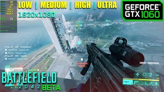 GTX 1060 | Battlefield 2042 BETA - 1080p - Low, Medium, High, Ultra
