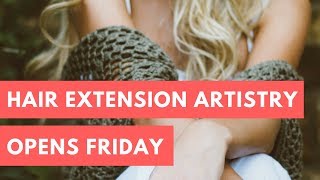 Hair Extension Artistry Course Opens on Friday!  (March 16th)