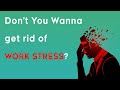 How to get rid of work stress mindguru