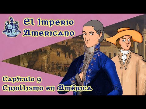 Criollismo en América [El imperio americano Ep.09] - Bully Magnets - Historia Documental