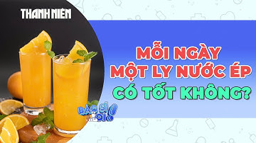 Mỗi ngày một ly nước ép trái cây, liệu có tốt?