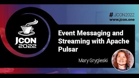 Event Messaging and Streaming with Apache Pulsar | Mary Grygleski (EN)