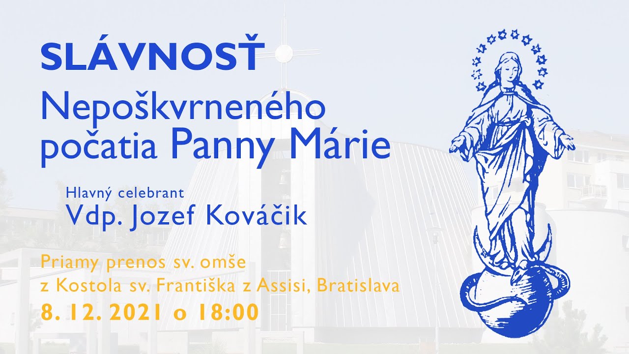 Priamy prenos svätej omše na slávnosť Nepoškvrneného počatia Panny Márie