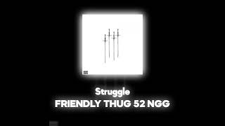 FRIENDLY THUG 52 NGG - Struggle (Акапелла / Acapella)