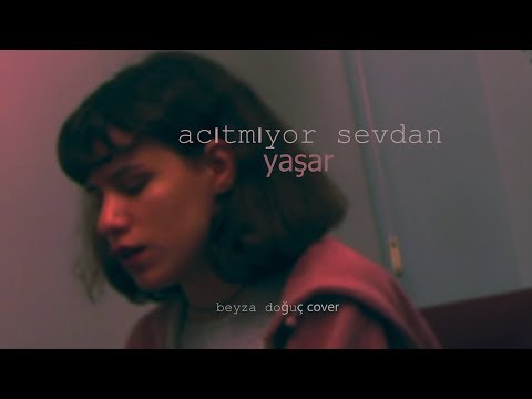 Beyza Doğuç - Acıtmıyor Sevdan (Yaşar Cover)