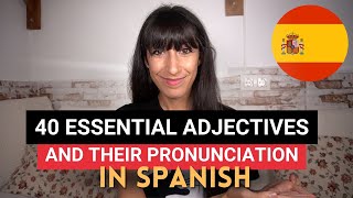 40 Adjectives Every Spanish Beginner MustKnow and how to pronounce them