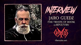 Jairo Guedz discusses the upcoming The Troops Of Doom album "A Mass To The Grotesque"