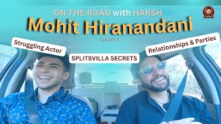 @Mohitsopinion  on Splitsvilla secrets, Acting & Relationships | On Road with Harsh E04