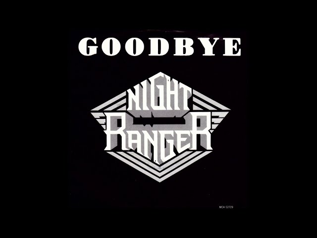 Night Ranger - Goodbye    1985