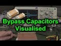 EEVblog #1085 - Bypass Capacitors Visualised!